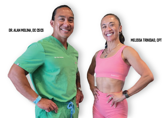 Presented by: Dr. Alan Molina, DC CSCS & Melissa Trinidad, CPT