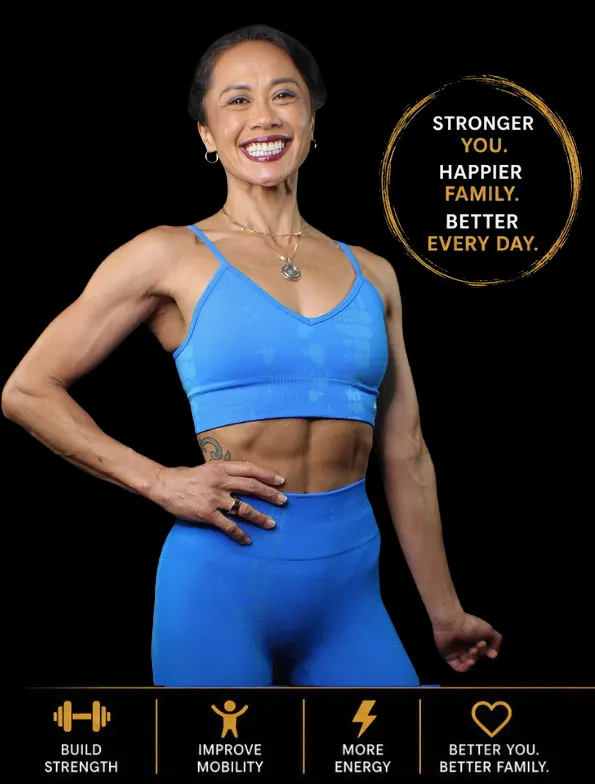 Stronger You. Happier Family, Better You.